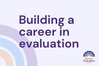 Text stating "Building a career in evaluation" with BetterEvaluation logo